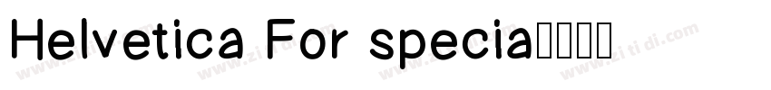 Helvetica For specia字体转换